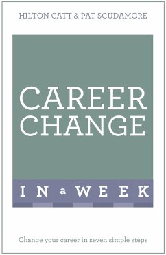 Change Your Career in a Week - Catt, Hilton