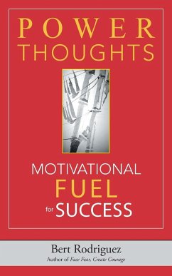 POWER THOUGHTS Motivational FUEL for Success - Rodriguez, Bert