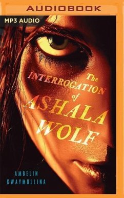 The Interrogation of Ashala Wolf - Kwaymullina, Ambelin