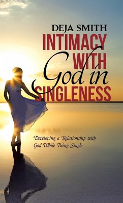 Intimacy with God in Singleness - Smith, Deja