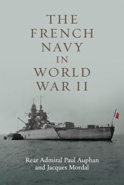 The French Navy in World War II - Auphan, Rear Admiral Paul; Mordal, Jacques