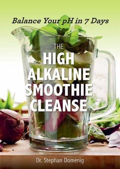 The High Alkaline Smoothie Cleanse - Domenig, Stephan