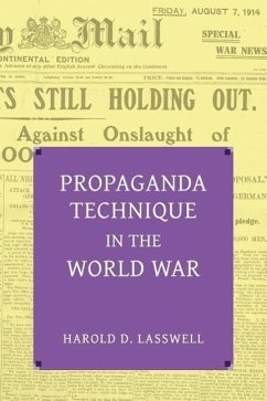 Propaganda Technique in the World War (with Supplemental Material) - Lasswell, Harold Dwight; Street, C J C; Strong, Edward K