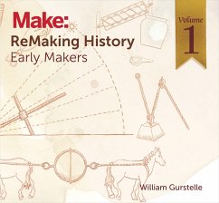 Remaking History, Volume 1 - Gurstelle, William