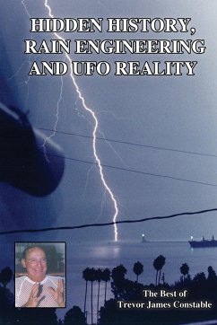 Hidden History, Rain Engineering and UFO Reality - Constable, Trevor James