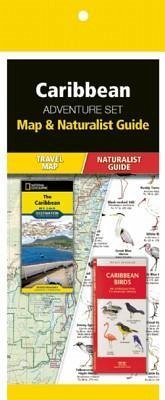 Caribbean Adventure Set: Map & Naturalist Guide [With Charts] - National Geographic Maps; Press, Waterford