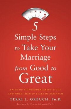 5 Simple Steps to Take Your Marriage from Good to Great - Orbuch Ph. D., Terri L.