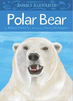 Animals Illustrated: Polar Bear - Flaherty, William