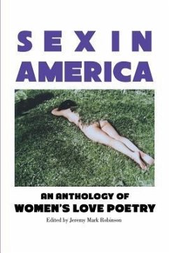 Sex In America: An Anthology of Women's Love Poetry - Robinson, Jeremy Mark