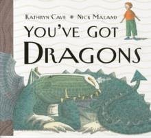 You've Got Dragons - Cave, Kathryn