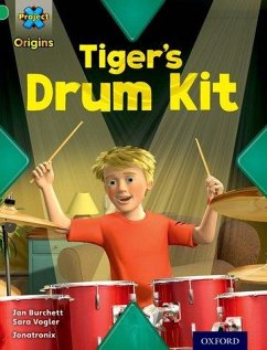 Project X Origins: Green Book Band, Oxford Level 5: Making Noise: Tiger's Drum Kit - Burchett, Jan; Vogler, Sara
