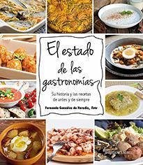 El estado de las gastronomías : su historia y las recetas de antes y de siempre - González de Heredia, Fernando