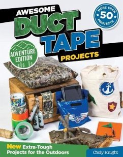 Awesome Duct Tape Projects, Adventure Edition - Knight, Choly