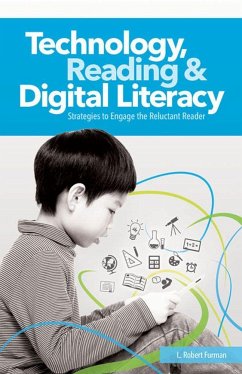 Technology, Reading & Digital Literacy: Strategies to Engage the Reluctant Reader - Furman, Robert L.