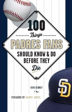Cover 100 Things Padres Fans Should Know & Do Before They Die