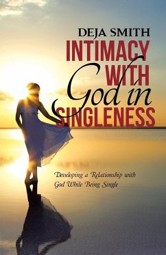 Intimacy with God in Singleness - Smith, Deja