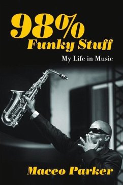 98% Funky Stuff: My Life in Music - Parker, Maceo