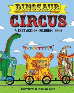 Dinosaur Circus: A Cretaceous Coloring Book - Hoyle, Leighanna