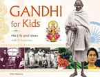 Gandhi for Kids: His Life and Ideas, with 21 Activities Volume 62