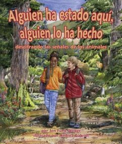 Alguien Ha Estado Aquí, Alguien Lo Ha Hecho: Descifrando Las Señales de Los Animales (Been There, Done That: Reading Animal Signs) - Weber, Jen Funk