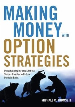 Making Money with Option Strategies: Powerful Hedging Ideas for the Serious Investor to Reduce Portfolio Risks - Thomsett, Michael C.