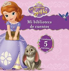 La princesa Sofía. Mi biblioteca de cuentos - Walt Disney Productions; Disney, Walt