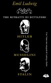 Tre ritratti di dittatori: Hitler, Mussolini, Stalin (eBook, ePUB)