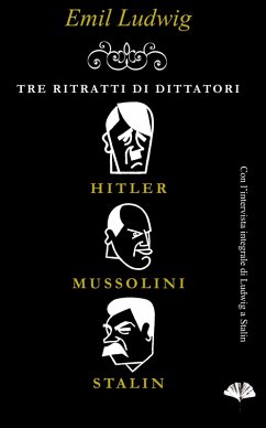 Tre ritratti di dittatori: Hitler, Mussolini, Stalin (eBook, ePUB) Cover Tre ritratti di dittatori: Hitler, Mussolini, Stalin (eBook, ePUB)