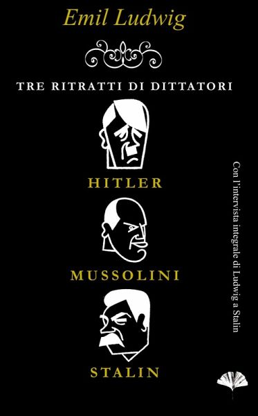 Tre ritratti di dittatori: Hitler, Mussolini, Stalin (eBook, ePUB) Tre ritratti di dittatori: Hitler, Mussolini, Stalin (eBook, ePUB)