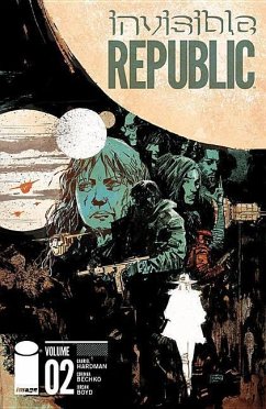 Invisible Republic, Volume 2 - Hardman, Gabriel; Bechko, Corinna Sara