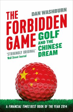 Forbidden Game: Golf and the Chinese Dream - Washburn, Dan