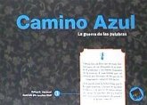 Camino azul : la guerra de las palabras