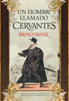 Un hombre llamado Cervantes - Frank, Bruno