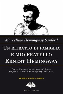 Un ritratto di famiglia e mio fratello Ernest Hemingway (eBook, ePUB) - Sanford, Marcelline Hemingway