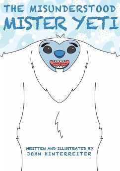 The Misunderstood Mister Yeti - Hinterreiter, John