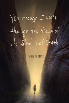 Yea Though I Walk through the Valley of the Shadow of Death - Thomas, Chris