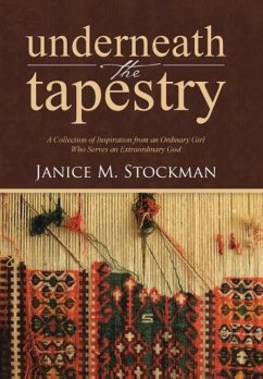 Underneath the Tapestry - Stockman, Janice M.