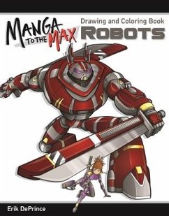 Manga to the Max Robots: Drawing and Coloring Book - Deprince, Erik