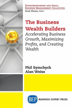 The Business Wealth Builders - Symchych, Phil; Weiss, Alan