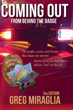 Coming Out from Behind the Badge: The People, Events, and History That Shape Our Journey - Miraglia, Greg