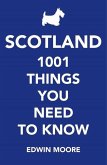 Scotland: 1,000 Things You Need to Know