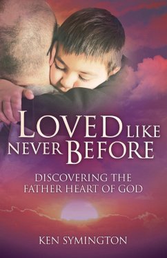 Loved Like Never Before - Symington, Ken