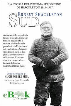 Sud: la storia dell'ultima spedizione di Shackleton 1914-1917 (eBook, ePUB) - Shackleton, Ernest