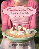 Sweetie-Licious Pies: Eat Pie, Love Life