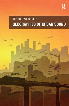 Geographies of Urban Sound - Wissmann, Torsten