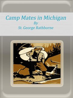 Camp Mates in Michigan (eBook, ePUB) - George Rathborne, St.