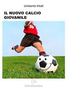 Il Nuovo Calcio Giovanile (eBook, ePUB) - Vitali, Umberto