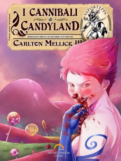 I Cannibali di Candyland (eBook, ePUB) - Mellick III, Carlton