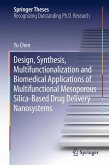 Design, Synthesis, Multifunctionalization and Biomedical Applications of Multifunctional Mesoporous Silica-Based Drug Delivery Nanosystems (eBook, PDF)