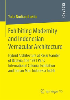 Exhibiting Modernity and Indonesian Vernacular Architecture (eBook, PDF) - Lukito, Yulia Nurliani
